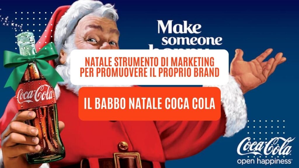 Come il natale diventa uno strumento di marketing potente per promuovere il proprio Brand: il Babbo Natale Coca Cola