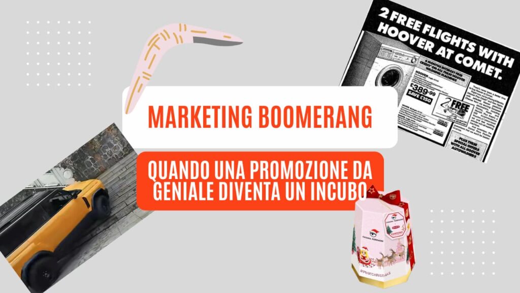 Marketing Boomerang: quando una promozione da geniale diventa un incubo